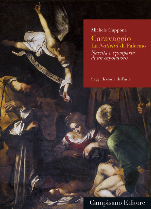 Caravaggio, la Natività di Palermo. Nascita e scomparsa di un capolavoro
