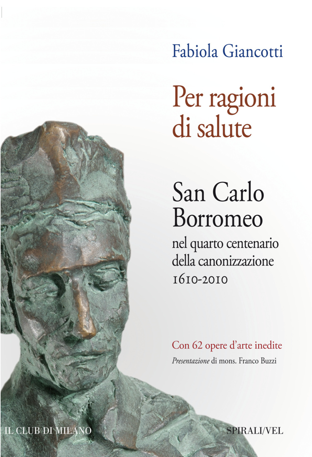 Per ragioni di salute. Vita e opere di san Carlo Borromeo
