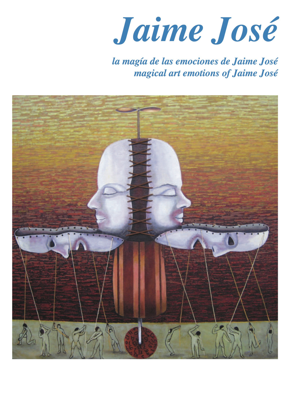 Jaime José. La magía de las emociones de Jaime José-Magical art emotions of Jaime José