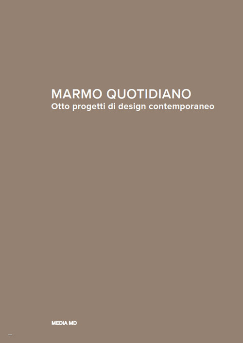 Marmo quotidiano. Otto progetti di design contemporaneo. Ediz. italiana e inglese