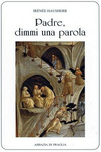 Padre, dimmi una parola. La direzione spirituale nell'antico Oriente