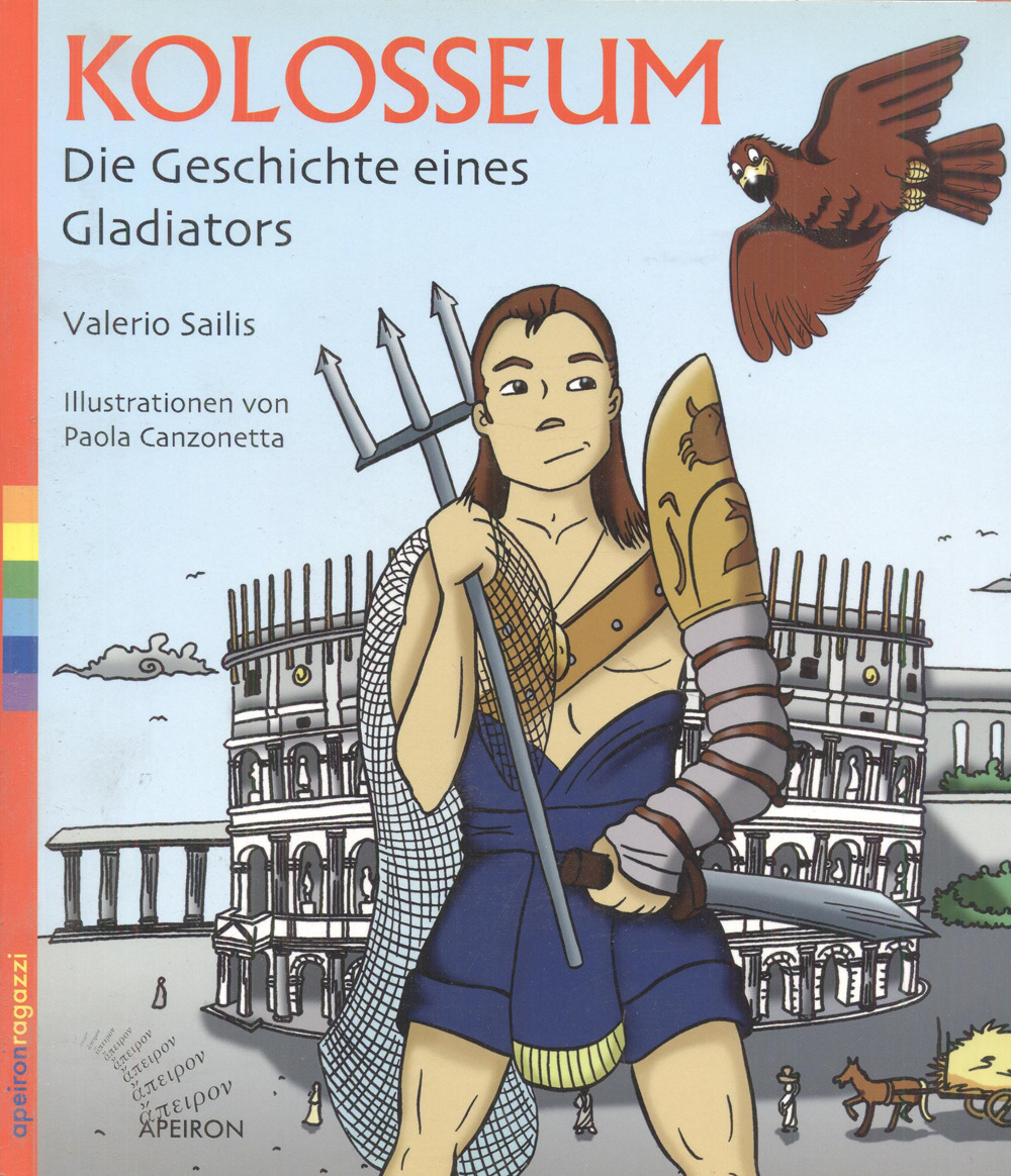 Kolosseum. Die Geschichte eines Gladiators