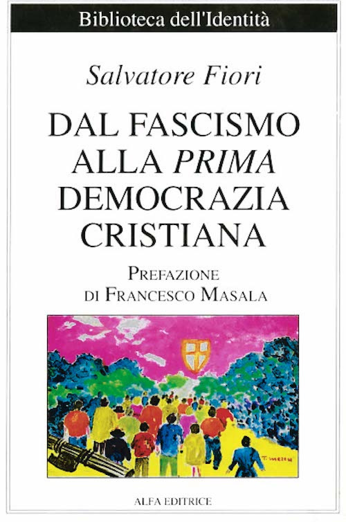 Dal fascismo alla «prima» Democrazia Cristiana
