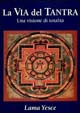 La via del tantra. Una visione di totalità