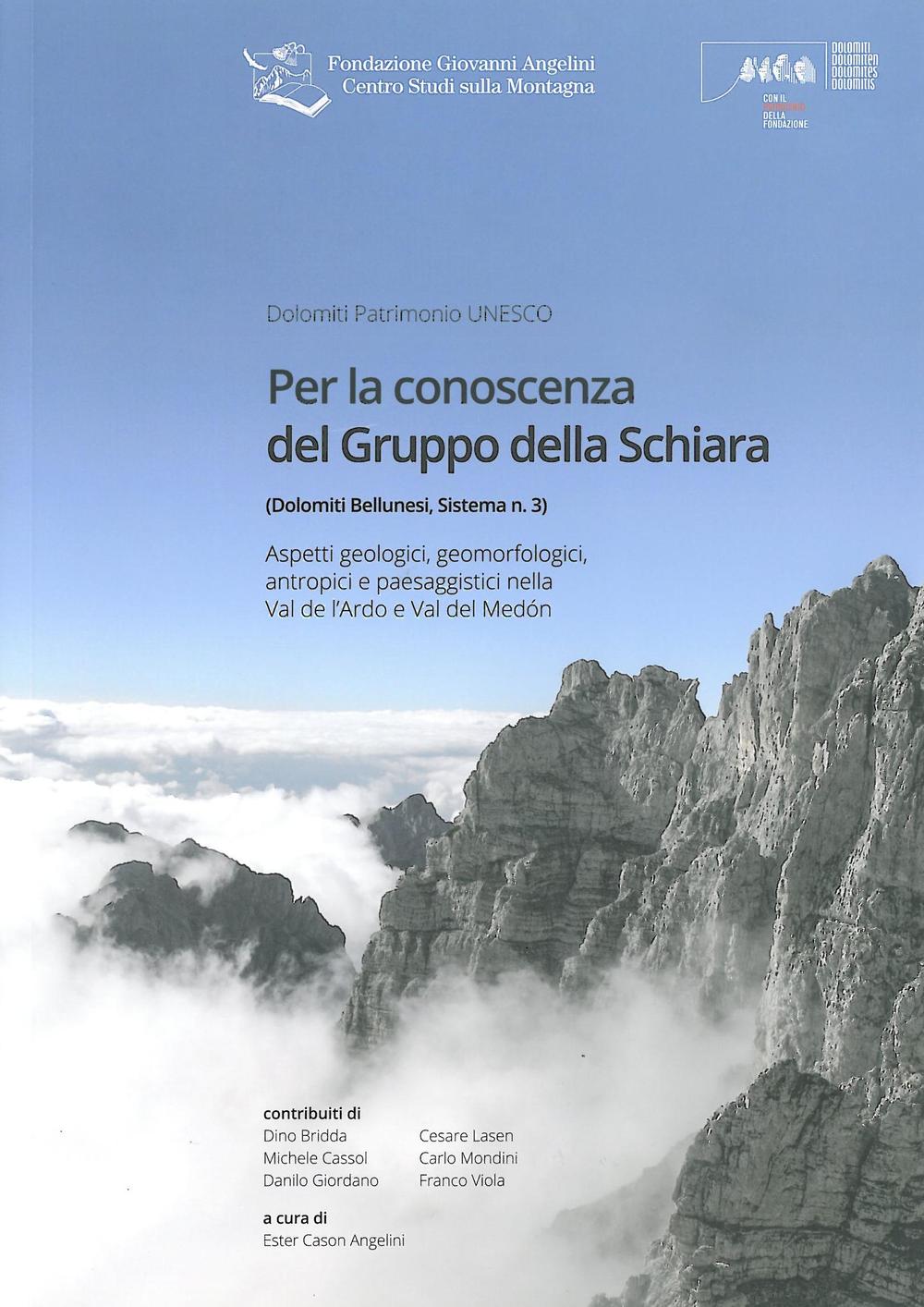 Per la conoscenza del Gruppo della Schiara. Aspetti geologici, geomorfologici, antropici e paesaggistici nella Val de l'Ardo e Val del Medòn