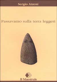 Passavamo sulla terra leggeri