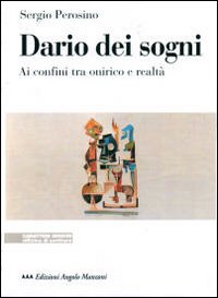 Dario dei sogni. Ai confini tra onirico e realtà