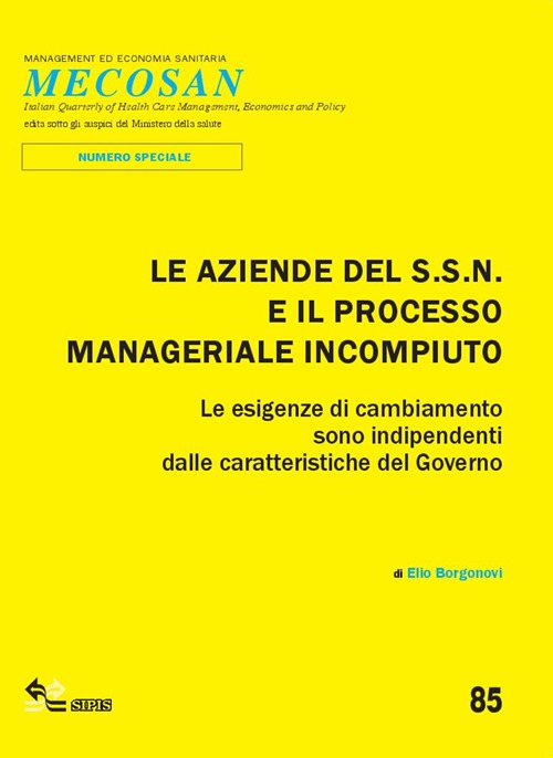 Le aziende del SSN e il processo manageriale incompiuto. Le esigenze di cambiamento sono indipendenti dalle caratteristiche di governo
