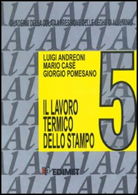 Quaderni della colata a pressione delle leghe di alluminio. Vol. 5: Il lavoro termico dello stampo