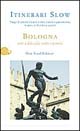 Bologna. Arte e filosofia sotto i portici