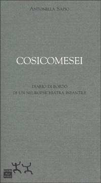 Cosicomesei. Diario di bordo di un neuropsichiatra infantile