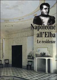 Napoleone all'Elba. Le residenze