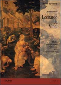 Leonardo da Vinci. Dall'Adorazione dei Magi all'Annunciazione