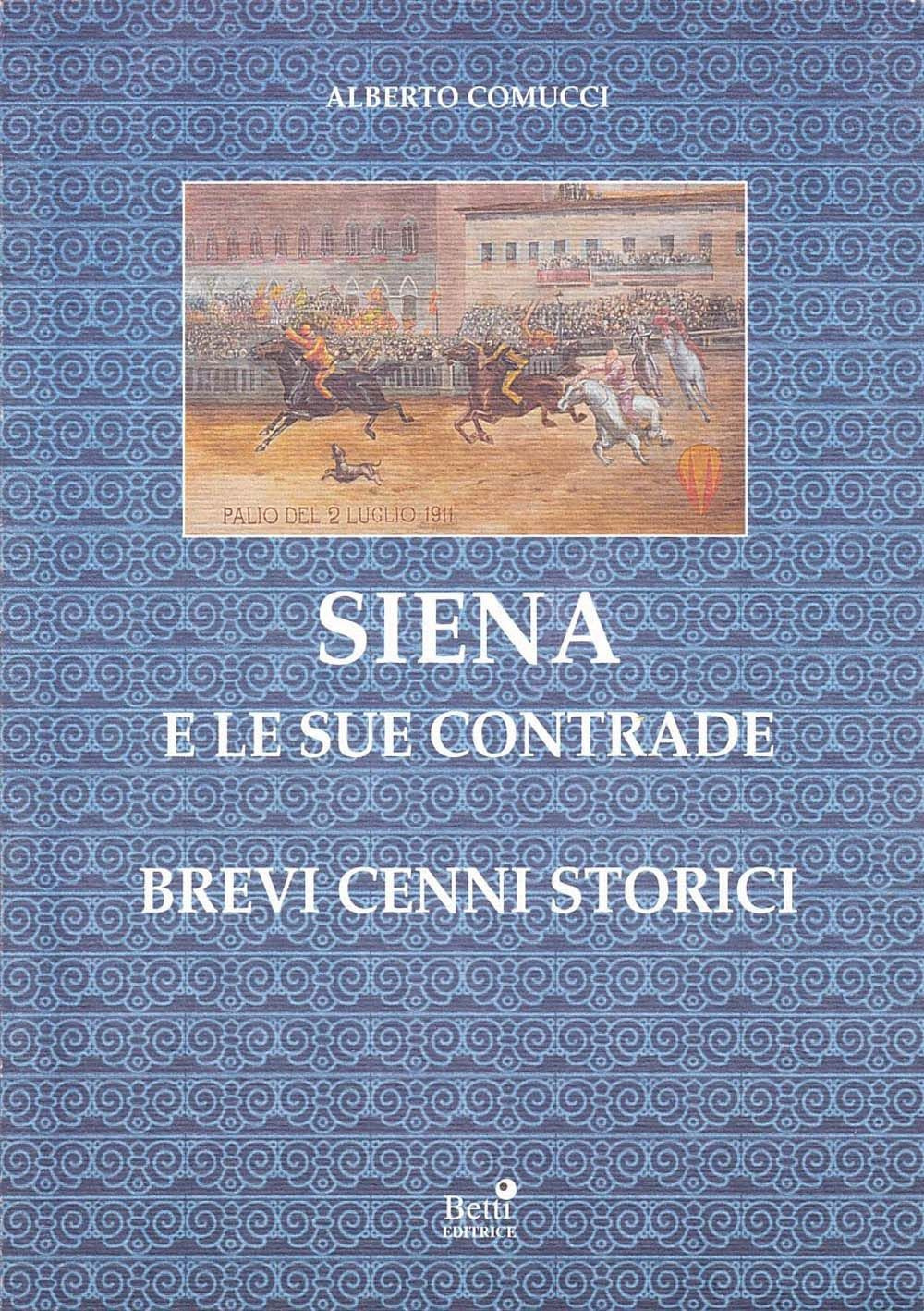 Siena e le sue contrade. Brevi cenni storici