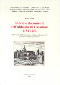 Storia e documenti dell'Abbazia di Casamari 1152-1254. Dall'avvento dei cistercensi al pontificato di Innocenzo IV. Nascita del complesso monastico