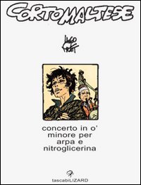 Corto Maltese. Concerto in ó minore per arpa e nitroglicerina