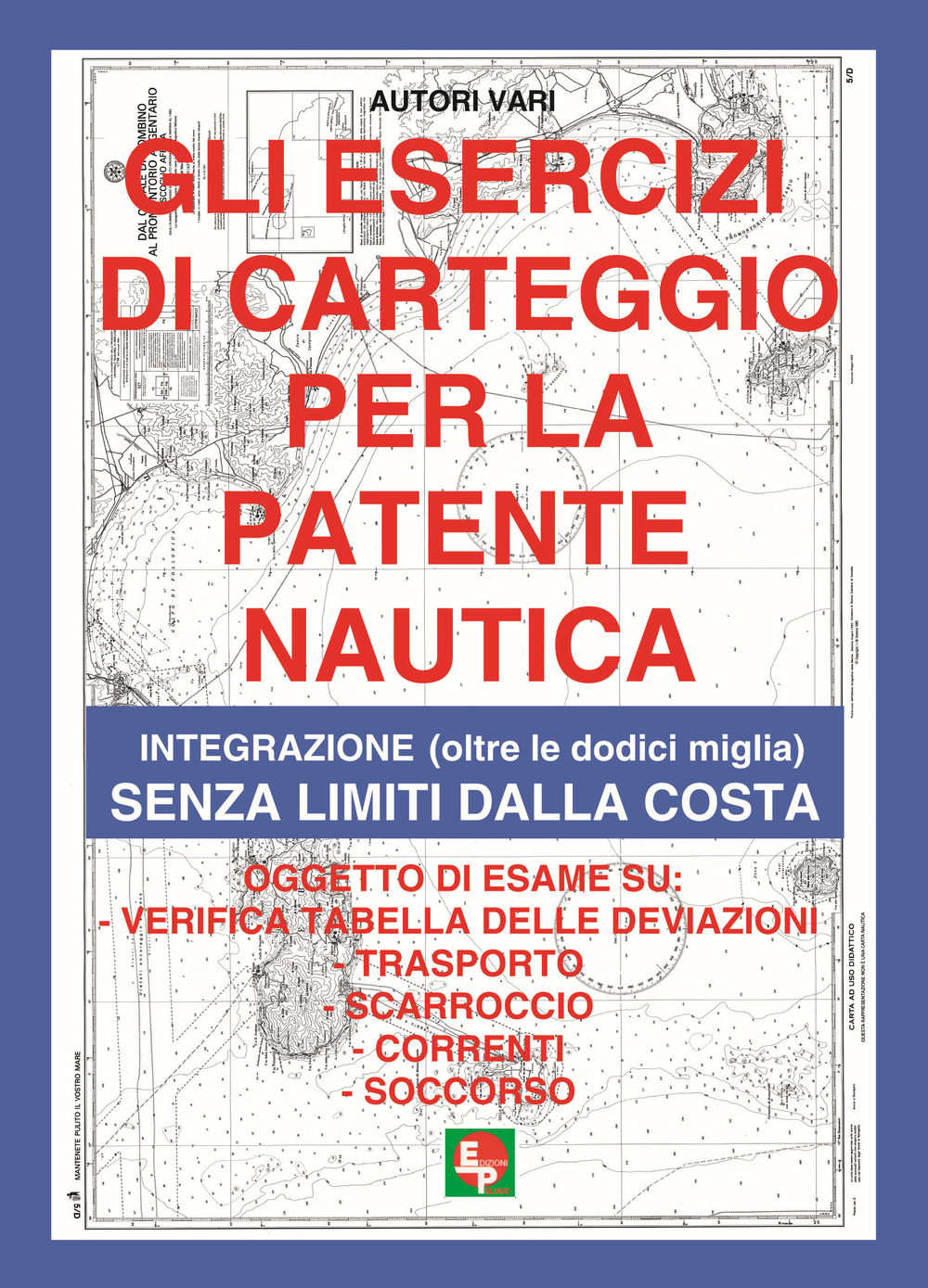 Gli esercizi di carteggio per la patente nautica. Integrazione (oltre le dodici miglia) senza limiti dalla costa