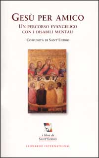 Gesù per amico. Un percorso evangelico con i disabili mentali