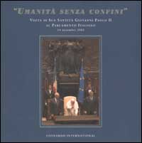 Umanità senza confini. Visita di Sua Santità Giovanni Paolo II al Parlamento Italiano. 14 novembre 2002