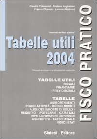 Tabelle utili, fiscali, finanziarie, previdenziali 2004