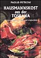 Hausmannkost aus der Toskana