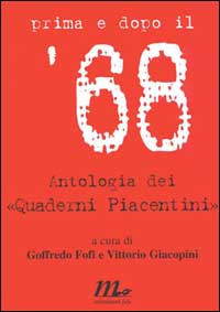 Prima e dopo il '68. Antologia dei Quaderni piacentini