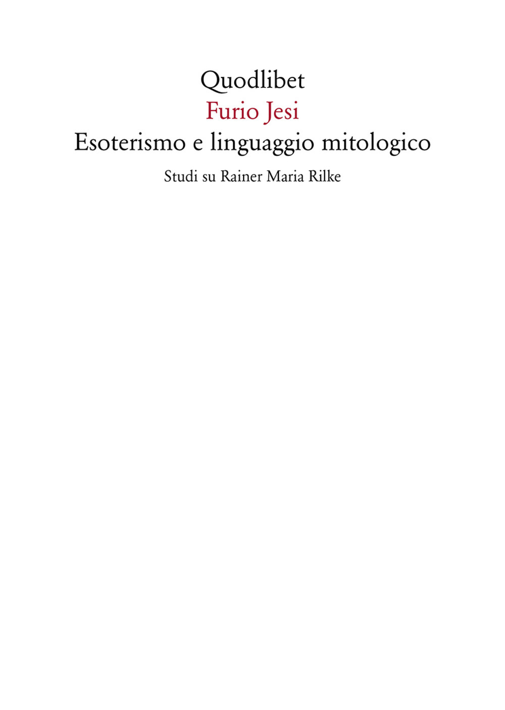 Esoterismo e linguaggio mitologico. Studi su Rainer Maria Rilke