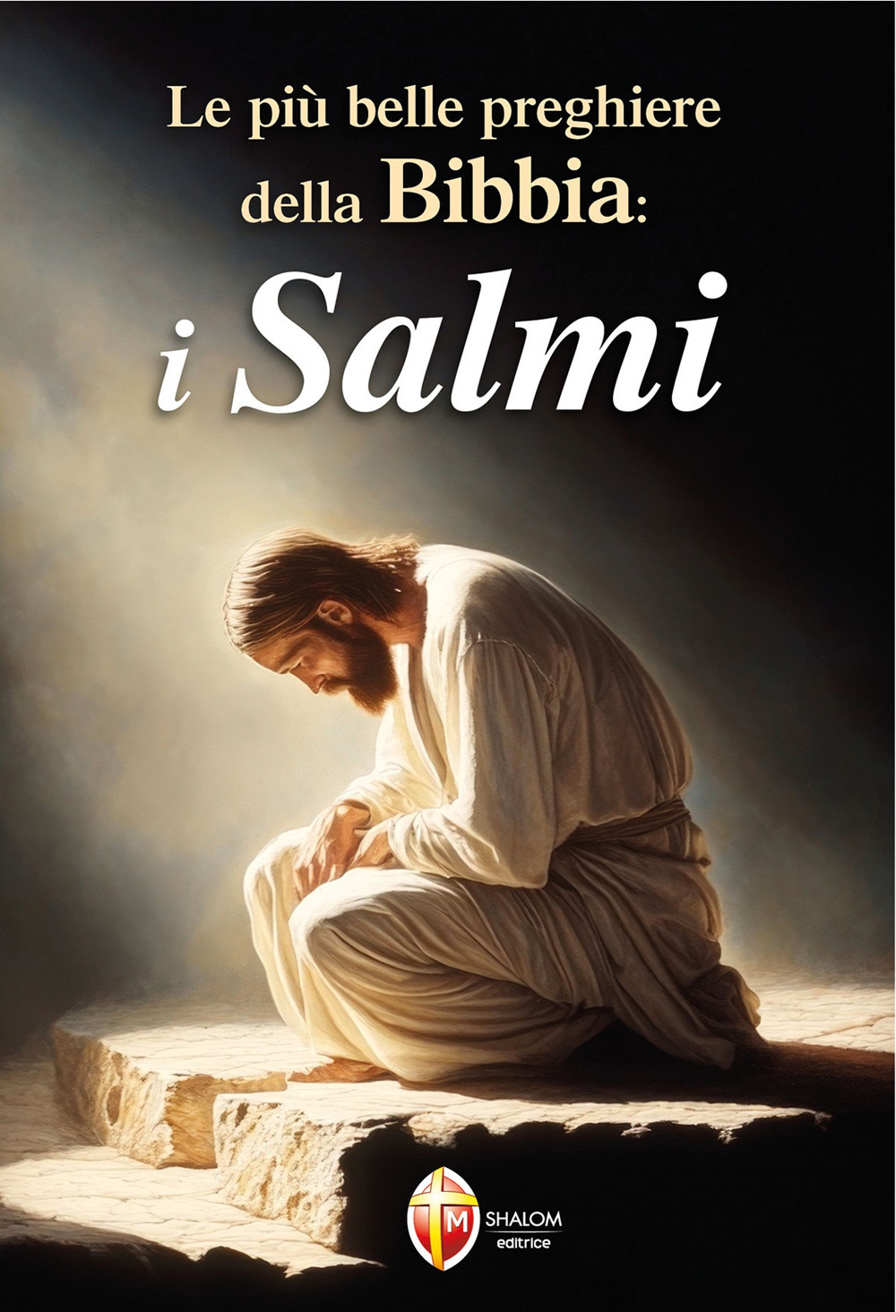 Le più belle preghiere della Bibbia: i Salmi