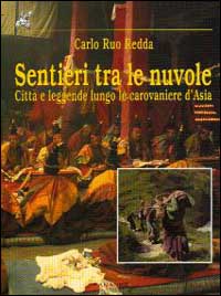 Sentieri tra le nuvole. Città e leggende lungo le carovaniere d'Asia