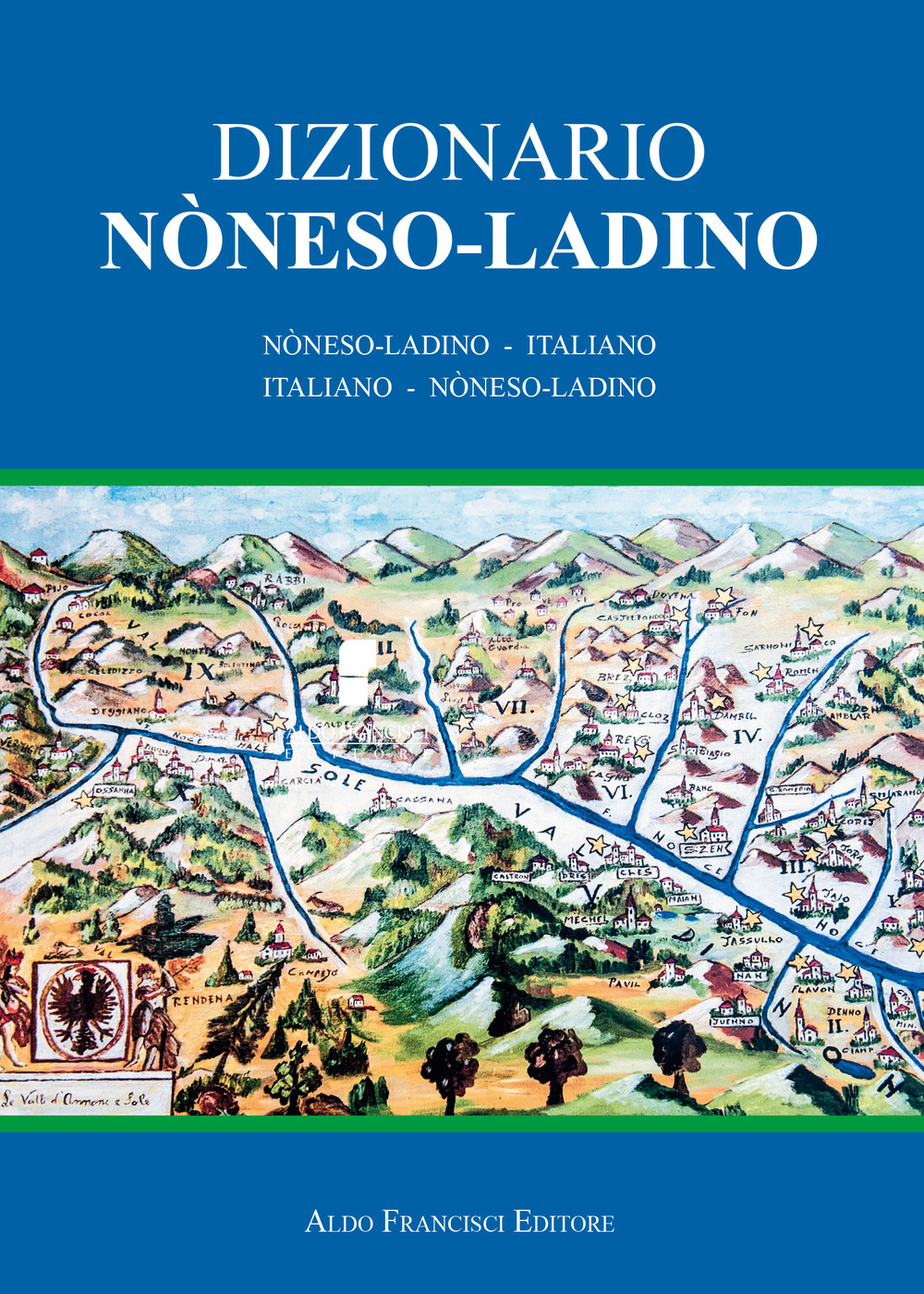 Dizionario noneso-ladino. Noneso-ladino – italiano e italiano – noneso-ladino