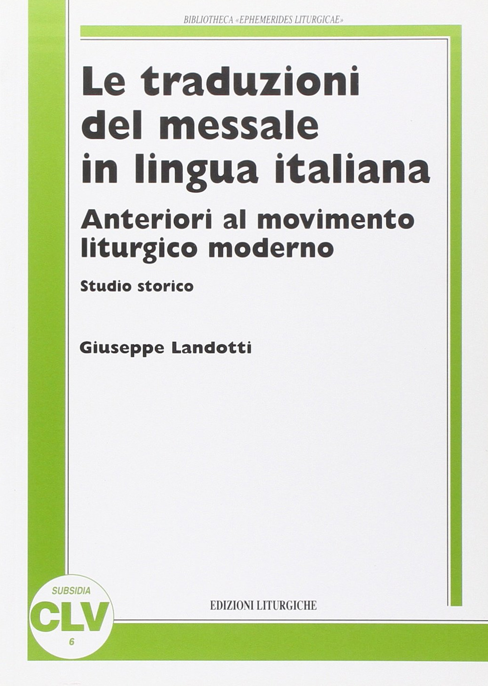 Le traduzioni del messale in lingua italiana anteriori al movimento liturgico moderno. Studio storico