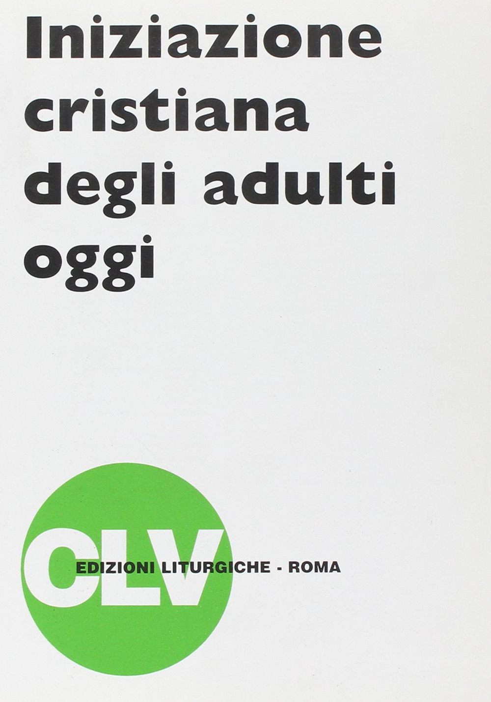 Iniziazione cristiana degli adulti oggi