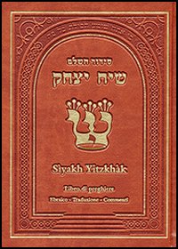 Siddùr Sìyakh Yitzchàk. Ordine delle preghiere. Giorni feriali, Shabbàt e feste. Testo ebraico a fronte