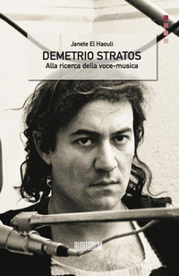 Demetrio Stratos. Alla ricerca della voce-musica
