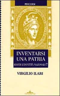 Inventarsi una patria. Esiste l'identità nazionale?
