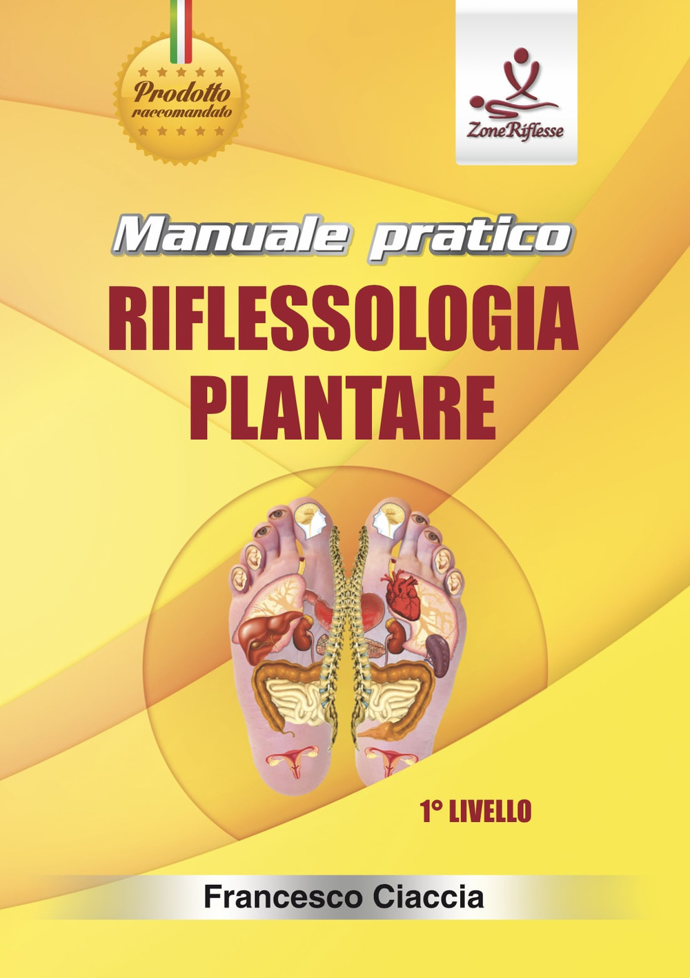 Manuale pratico riflessologia plantare. 1° livello