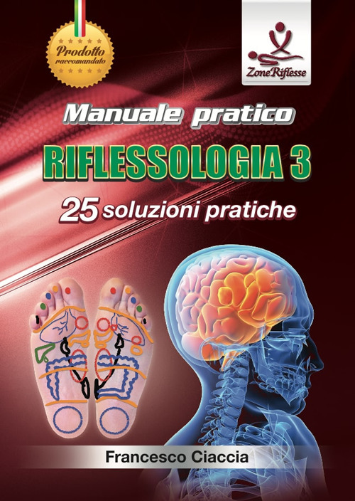 Manuale pratico riflessologia. Vol. 3: 25 soluzioni pratiche