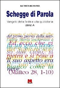Schegge di parola. Vangelo della festa e vita quotidiana. Anno A