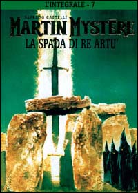 L'integrale di Martin Mystère. Vol. 7: La spada di re Artù