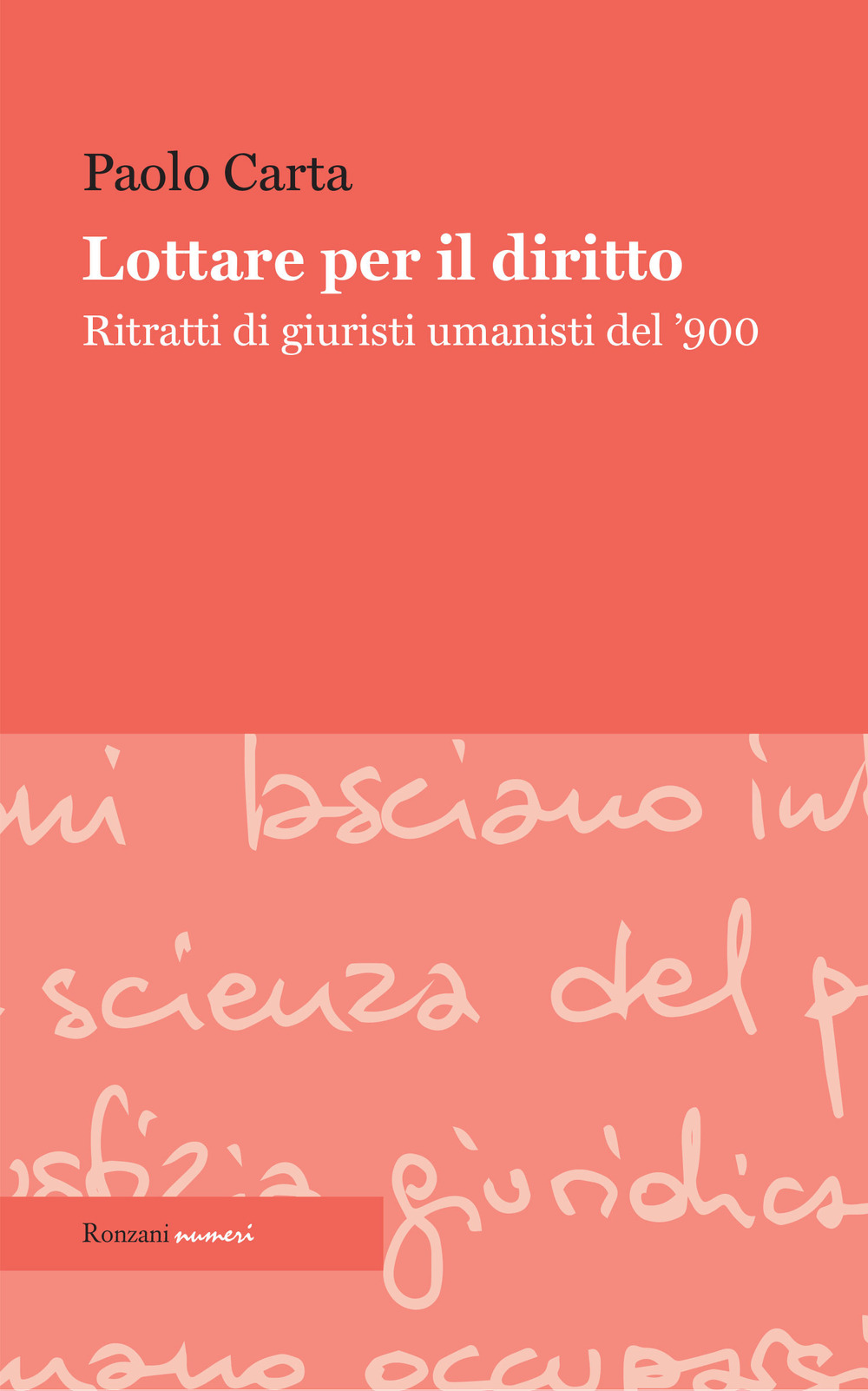 Lottare per il diritto. Ritratti di giuristi umanisti del '900