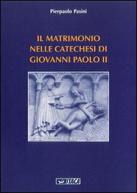 Il matrimonio nelle catechesi di Giovanni Paolo II