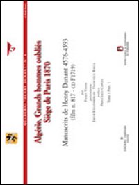 Algérie, grands hommes oubliés. Siège de Paris 1870. Manuscrits de Henry Dunant 4576-4593