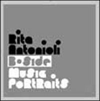 Rita Antonioli: B-side. Music portraits