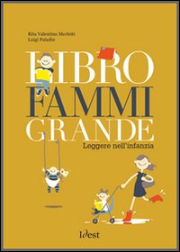 Libro fammi grande. Leggere nell'infanzia