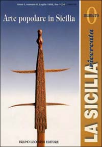 La Sicilia ricercata. Arte popolare in Sicilia