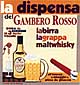 La dispensa del Gambero Rosso. La birra-La grappa-Malt whisky