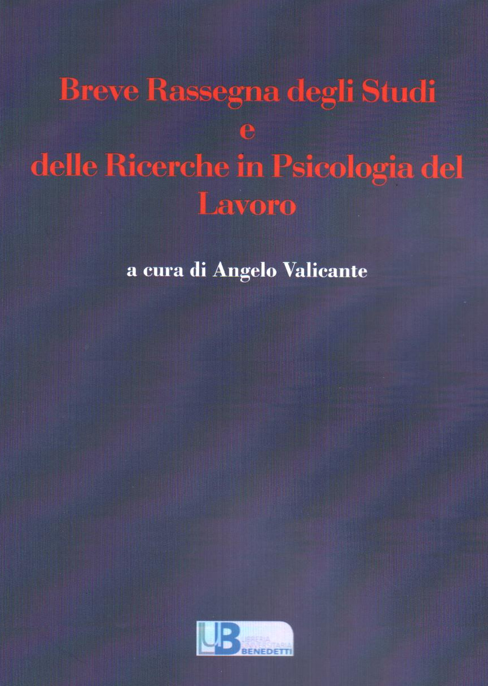 Breve rassegna degli studi e delle ricerche in psicologia del lavoro