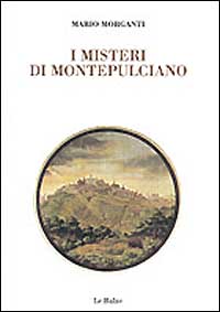 I misteri di Montepulciano