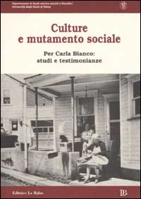 Culture e mutamento sociale. Per Carla Bianco: studi e testimonianze