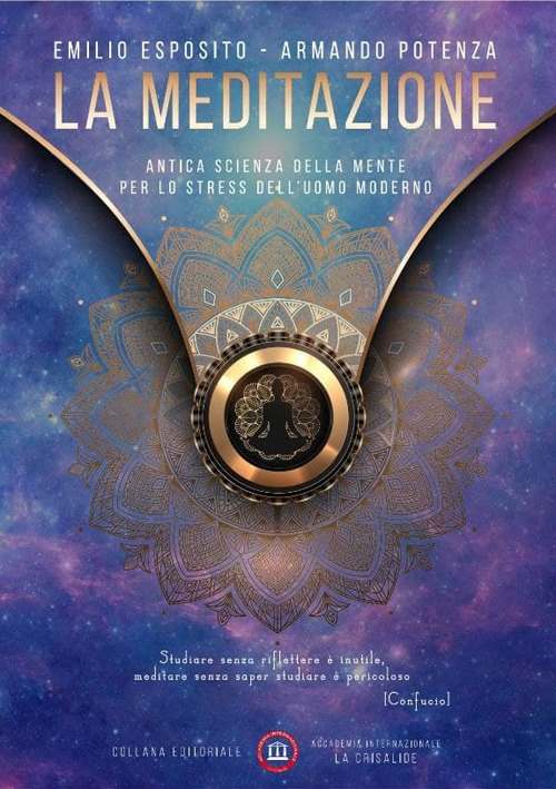 La meditazione. Antica scienza della mente per lo stress del mondo moderno